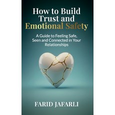 (英文圖書)How to Build Trust and Emotional Safety: A Guide to Feeling Safe Seen and Conne... 平裝版, Independently Published, 英文