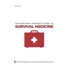 (英文圖書)The Beginner Prepper's Guide to Survival Medicine: A Practical Handbook for Emer... 平裝版, Independently Published, 英文