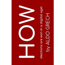 (영문도서) How: elections are won in the digital age! Paperback, Independently Published, English, 9798309077489