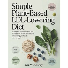(영문도서)Simple Plant-Based LDL-Lowering Diet: A Complete Guide to Lowering Bad Cholester... Paperback, Independently Published, English, 9798274691055