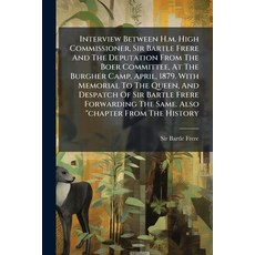 (영문도서)Interview Between H.m. High Commissioner Sir Bartle Frere And The Deputation Fr... Paperback, Hutson Street Press, English, 9781024534832