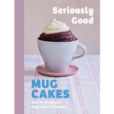 (英文圖書)Seriously Good Mug Cakes: Over 70 Recipes for Mug Cakes in Minutes 精裝版, Quadrille Publishing, 英文