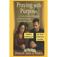 (영문도서)Praying with Purpose: A 30-Day Catholic Devotional for Finding Strength Amid Fam... Paperback, Independently Published, English, 9798298918084
