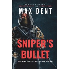 (영문도서) Sniper's Bullet: When the hunters become the hunted Paperback, Independently Published, English, 9798533271066