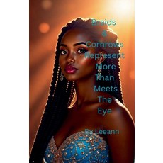 (영문도서) Braids & Cornrows Represent More Than Meets The Eye Paperback, Leeann, English, 9798230873921