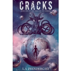 (영문도서)Cracks: Book One in the Saga of the Spheres Paperback, L.A. Prendergast, English, 9798233618147
