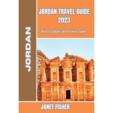 (영문도서) Jordan Travel Guide 2023: Updated Jordan Trip Planning Guide Paperback, Independently Published, English, 9798394039140