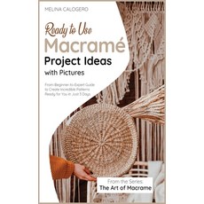 Ready-to-Use Macramé Project Ideas with Pictures: From-Beginner-to-Expert Guide to Create Incredible... Hardcover, Nicola Della Pina, English, 9781801840149