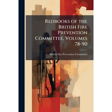 (영문도서)Redbooks of the British Fire Prevention Committee Volumes 78-90 Paperback, Nabu Press, English, 9781145258495