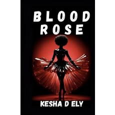 (영문도서)Blood Rose Paperback, English, 9798218764135, Kdely Books