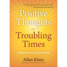 Positive Thoughts for Troubling Times: A Renew-Your-Spirit Guide (Politics of Love Uplifting Quotes... Paperback, Mango