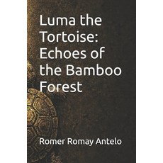 (영문도서)Luma the Tortoise: Echoes of the Bamboo Forest Paperback, Independently Published, English, 9798243112321