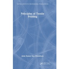 (영문도서) Principles of Textile Printing Hardcover, CRC Press, English, 9781138478749