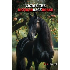 (영문도서) Victor the Retired Racehorse Paperback, Amazon Publishers Online, English, 9789694792392
