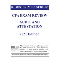 Rigos Primer Series CPA Exam Review Audit and Attestation 2021 Edition Paperback, Independently Published, English, 9798579703873