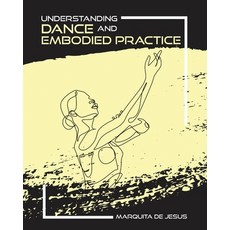 (영문도서) Understanding Dance and Embodied Practice Paperback, Kendall/Hunt Publishing Com..., English, 9798385126590