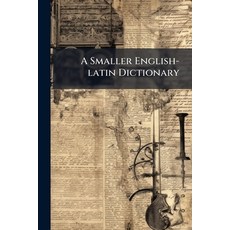 (英文圖書)A Smaller English-latin Dictionary: Abridged From The Larger Dictionary 平裝版, Nabu Press, English, Paperback