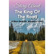 Story About The King Of The Road A Must-read For Adventure Lovers: Heist Crime Fiction Paperback, Independently Published, English, 9798592387241