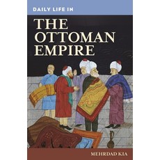(영문도서) Daily Life in the Ottoman Empire Paperback, Bloomsbury Academic, English, 9798765115909