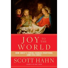 (영문도서) Joy to the World: How Christ's Coming Changed Everything (and Still Does) Hardcover, Image, English, 9780804141123