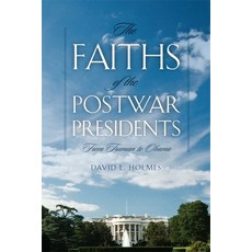 (영문도서) The Faiths of the Postwar Presidents: From Truman to Obama Paperback, University of Georgia Press, English, 9780820346809