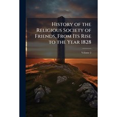 (영문도서)History of the Religious Society of Friends from Its Rise to the Year 1828 Vol... Paperback, Nabu Press, English, 9781141899722