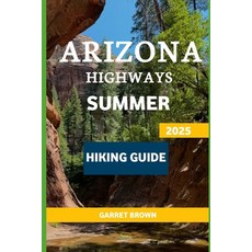 (英文圖書)Arizona Highways Summer Hiking Guide 2025: Navigate the Most Stunning wonder and... 平裝版, Independently Published, 英文