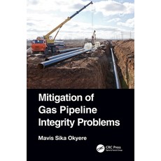 (영문도서) Mitigation of Gas Pipeline Integrity Problems Paperback, CRC Press, English, 9780367546595