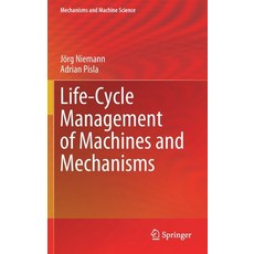 Life-Cycle Management of Machines and Mechanisms Hardcover, Springer