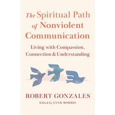 (영문도서)The Spiritual Path of Nonviolent Communication: Living with Compassion Connecti... Paperback, Shambhala, English, 9781645474340