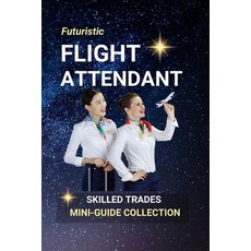 (英文圖書)Flight Attendant: Soaring Above the Clouds - A Career of Service and Travel: Adv... 平裝版, Independently Published, 英文