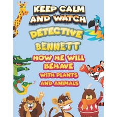 keep calm and watch detective Bennett how he will behave with plant and animals: A Gorgeous Coloring... Paperback, Independently Published, English, 9798585295980