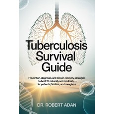 (英文圖書)Tuberculosis Survival Guide: Prevention Diagnosis and Proven Recovery Strategi... 平裝版, Independently Published, 英文