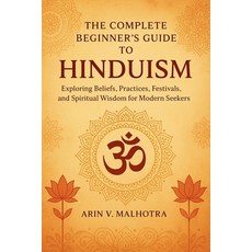 (英文圖書)The Complete Beginner's Guide to Hinduism: Exploring Beliefs Practices Festiva... 平裝版, Independently Published, 英文