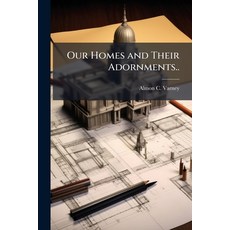 (英文圖書)Our Homes and Their Adornments.. 平裝版, Hutson Street Press, 英文