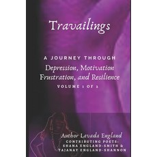 Travailing's: A Journey Through Depression Motivation Frustration and Resilience: By Lavada England Paperback, Independently Published