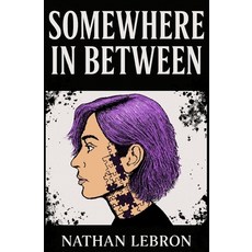 (영문도서)Somewhere In Between Paperback, Independently Published, English, 9798297857360