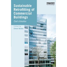 (영문도서)Sustainable Retrofitting of Commercial Buildings: Cool Climates Paperback, Routledge, English, 9780367576042 Routledge, English, 9780367576042