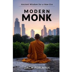 (영문도서) Modern Monk: Ancient Wisdom for a New Era Paperback