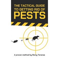 (영문도서) The tactical guide to getting rid of pests Paperback, Independently Published, English, 9798303831278