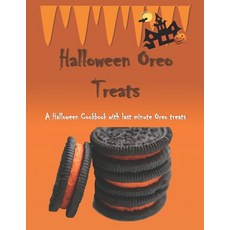 Halloween Oreo Treats: A Halloween Cookbook with last minute Oreo treats Paperback, Independently Published, English, 9798696431932