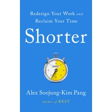 (영문도서) Shorter: Work Better Smarter and Less--Here's How Paperback, PublicAffairs, English, 9781541757127