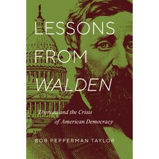 (영문도서)Lessons from "Walden": Thoreau and the Crisis of American Democracy Paperback, University of Notre Dame Press, English, 9780268107345 University of Notre Dame Press, English, 9780268107345