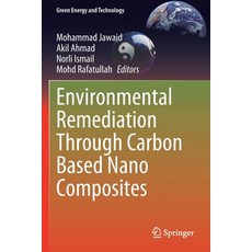 (영문도서) Environmental Remediation Through Carbon Based Nano Composites Paperback, Springer, English, 9789811567018