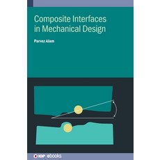 (영문도서) Composite Interfaces in Mechanical Design Hardcover, Institute of Physics Publis..., English, 9780750356862