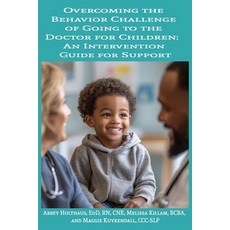(英文圖書)Overcoming the Behavior Challenge of Going to the Doctor for Children: An Interv... 平裝版, Independently Published, 英文