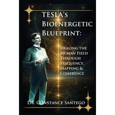 (英文圖書)Tesla's Bioenergetic Blueprint: Healing the Human Field Through Frequency Mappi... 平裝版, Maximillian Enterprises Inc., 英文