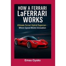 (英文圖書)How A Ferrari LaFerrari Works: Ultimate Ferrari Hybrid Supercar - Where Speed Me... 平裝版, Independently Published, 英文