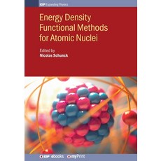 Energy Density Functional Methods for Atomic Nuclei Paperback, Institute of Physics Publis..., English, 9780750319645