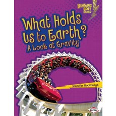 (영문도서) What Holds Us to Earth?: A Look at Gravity Library Binding, Lerner Publications (Tm), English, 9780761354307